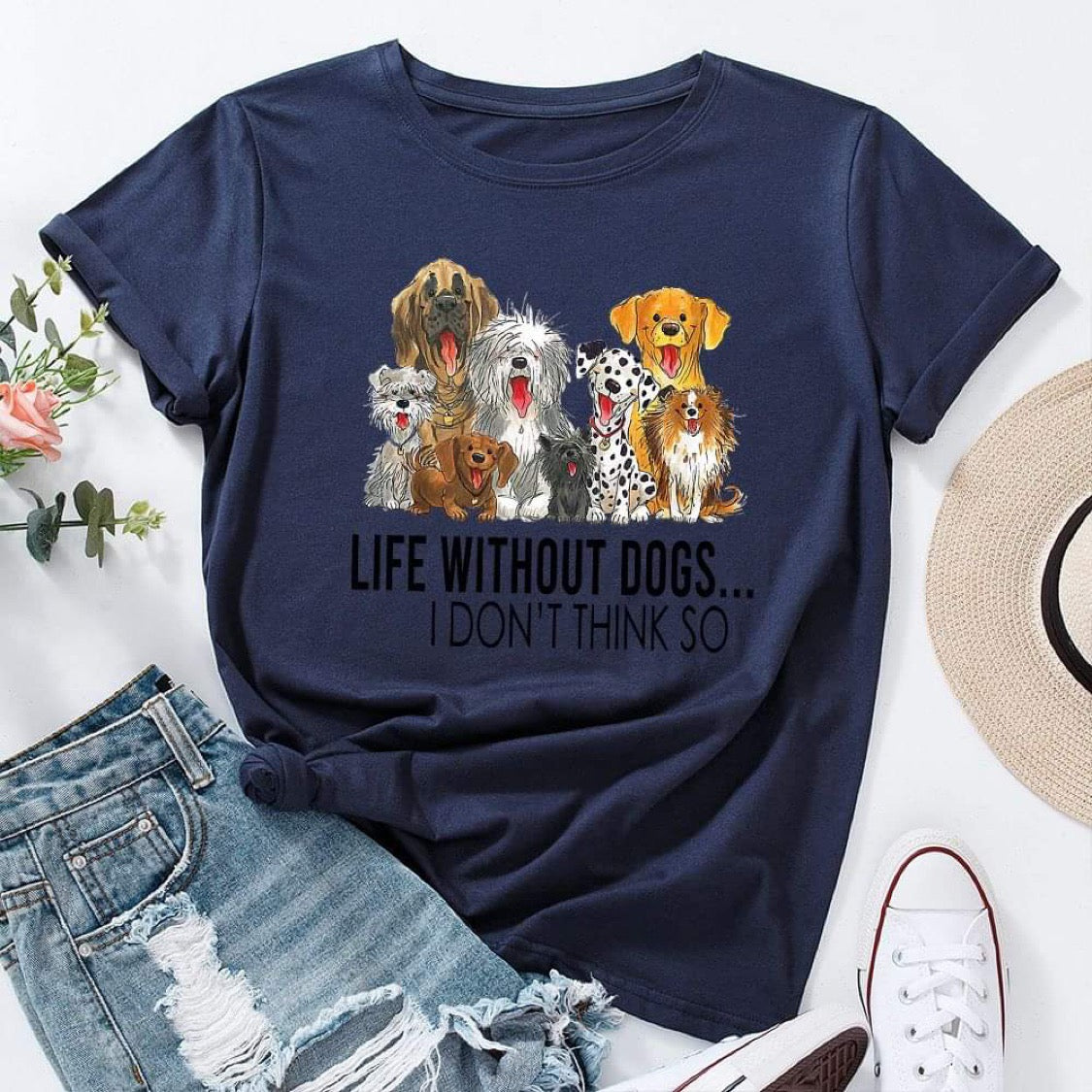 'Life Without Dogs... I Don't Think So' Tee Shirt (Assorted Colours)
